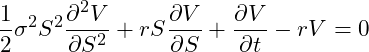 \[ \frac{1}{2} \sigma^2 S^2 \frac{\partial^2 V}{\partial S^2} + rS \frac{\partial V}{\partial S} + \frac{\partial V}{\partial t} - rV = 0 \]